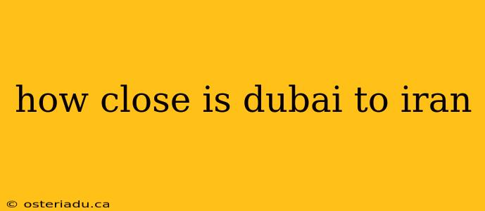 how close is dubai to iran