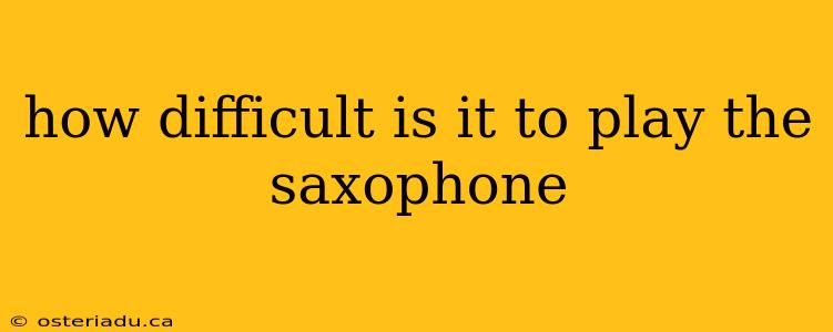 how difficult is it to play the saxophone