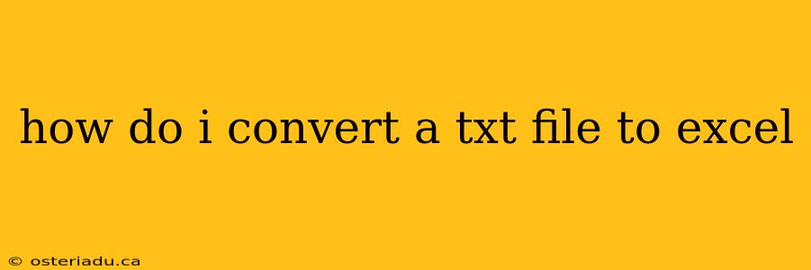 how do i convert a txt file to excel