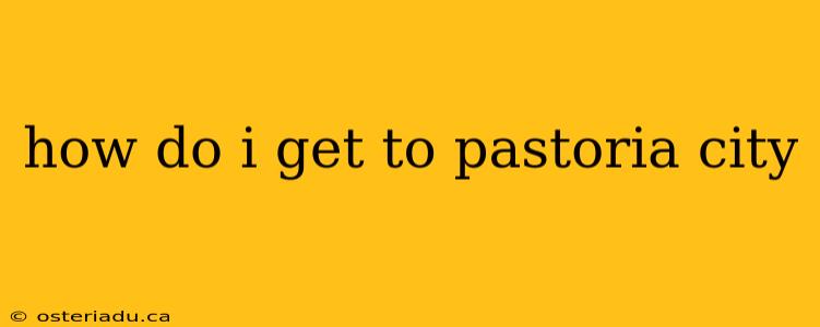 how do i get to pastoria city