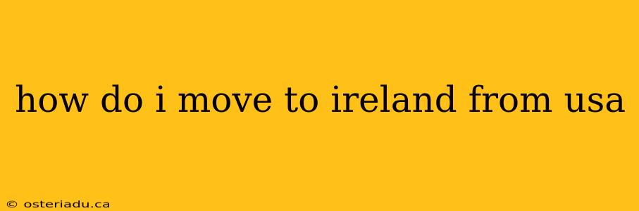 how do i move to ireland from usa