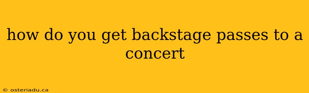 how do you get backstage passes to a concert