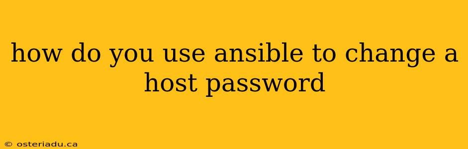 how do you use ansible to change a host password