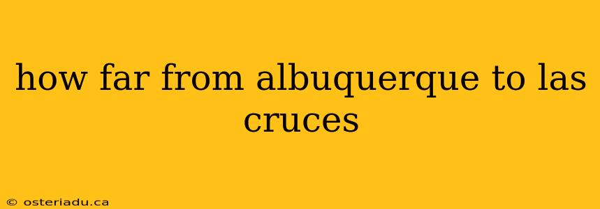 how far from albuquerque to las cruces