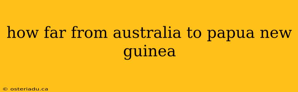 how far from australia to papua new guinea