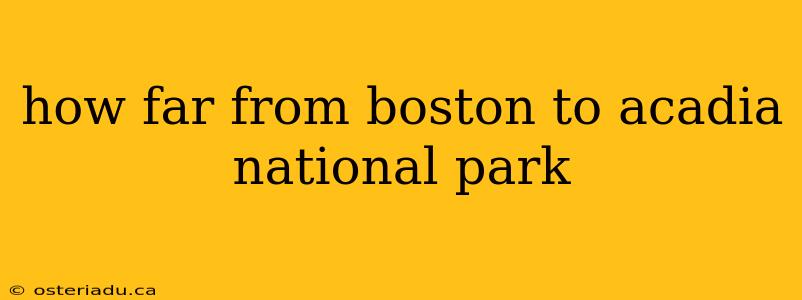 how far from boston to acadia national park