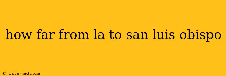 how far from la to san luis obispo