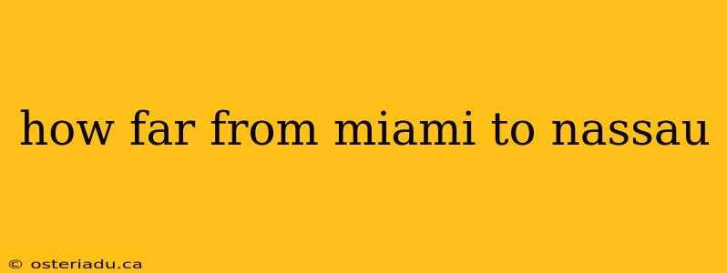 how far from miami to nassau