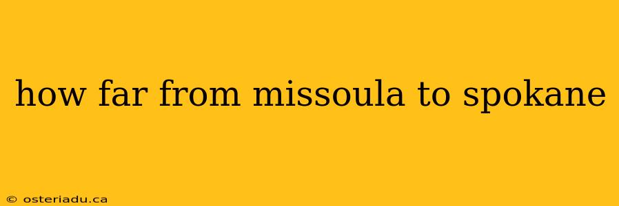 how far from missoula to spokane