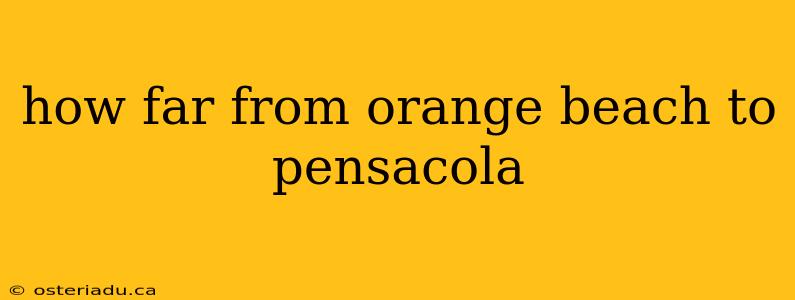 how far from orange beach to pensacola