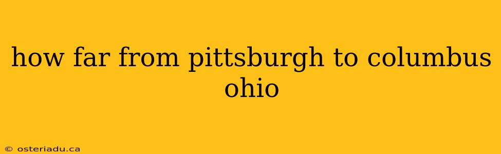 how far from pittsburgh to columbus ohio