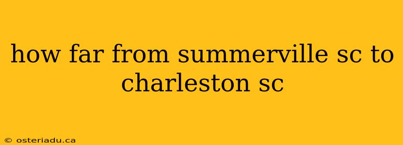 how far from summerville sc to charleston sc