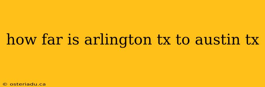 how far is arlington tx to austin tx