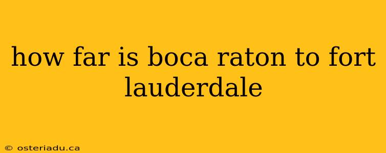 how far is boca raton to fort lauderdale