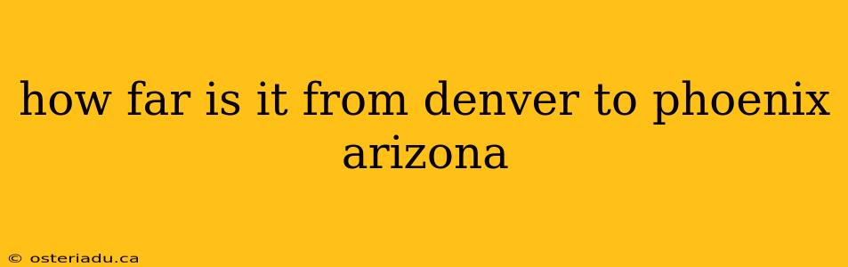 how far is it from denver to phoenix arizona