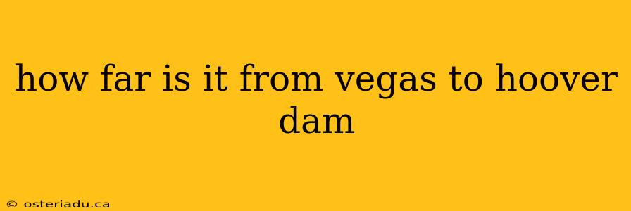 how far is it from vegas to hoover dam