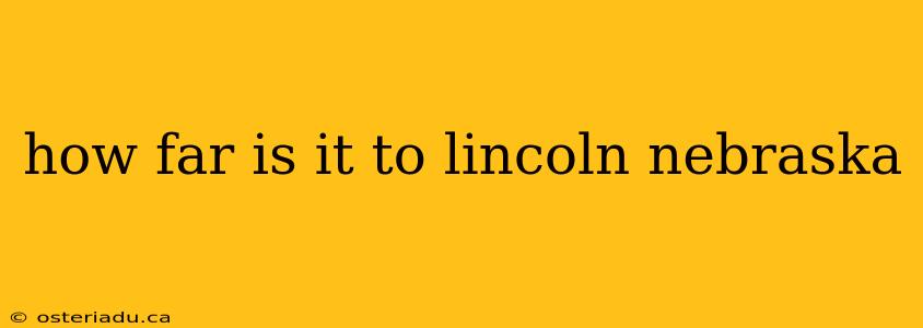 how far is it to lincoln nebraska