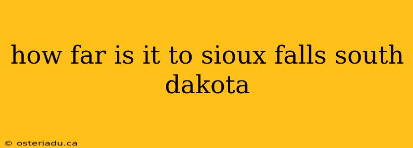 how far is it to sioux falls south dakota