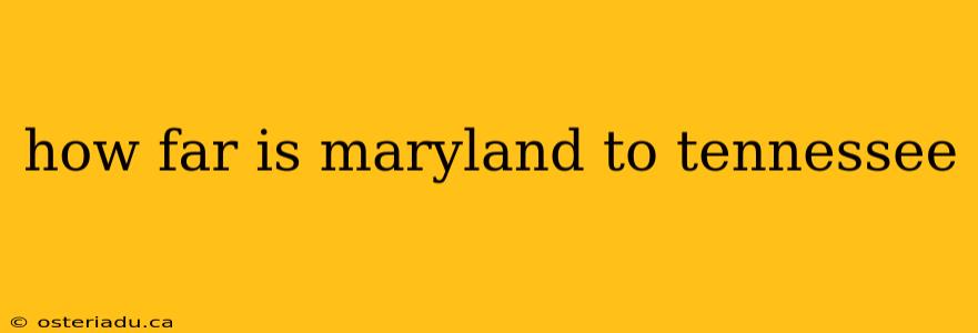 how far is maryland to tennessee