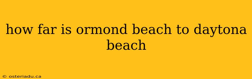 how far is ormond beach to daytona beach