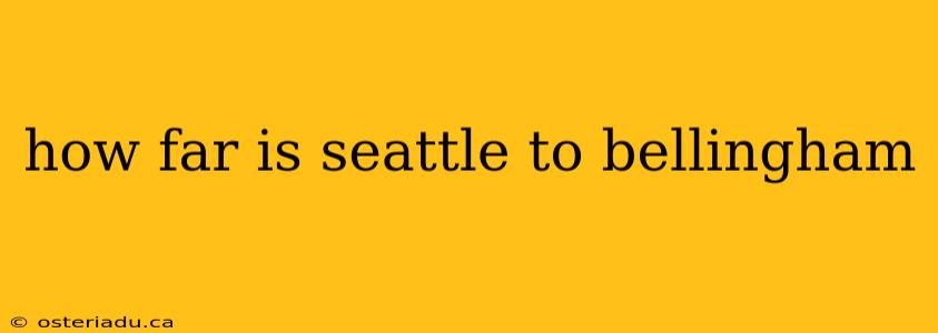 how far is seattle to bellingham