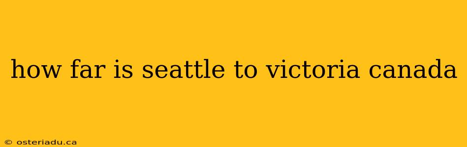 how far is seattle to victoria canada