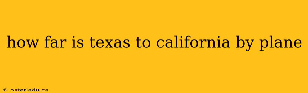 how far is texas to california by plane