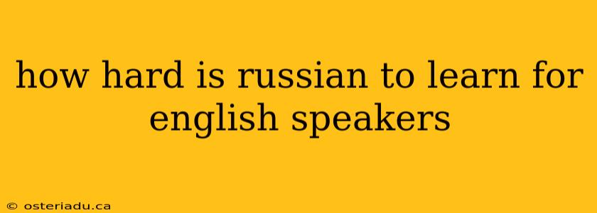 how hard is russian to learn for english speakers