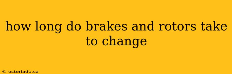 how long do brakes and rotors take to change