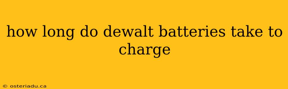 how long do dewalt batteries take to charge