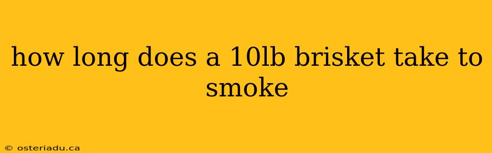 how long does a 10lb brisket take to smoke