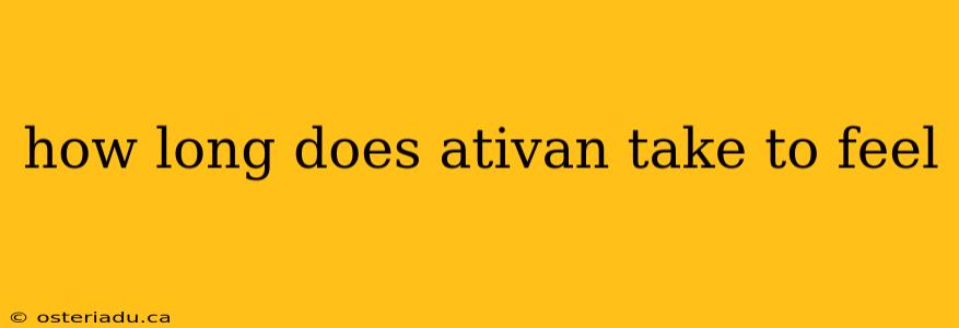 how long does ativan take to feel