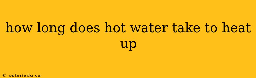 how long does hot water take to heat up