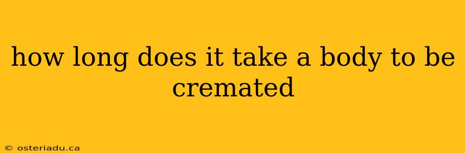 how long does it take a body to be cremated