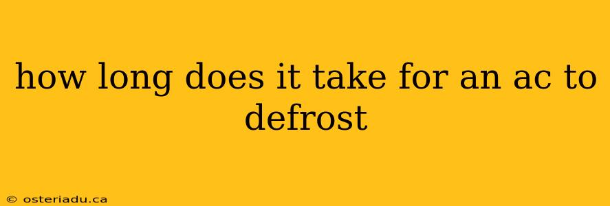 how long does it take for an ac to defrost