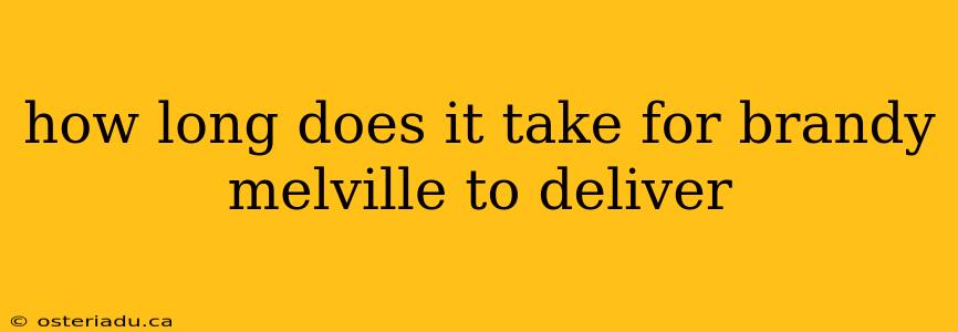 how long does it take for brandy melville to deliver
