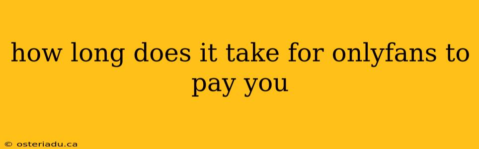 how long does it take for onlyfans to pay you