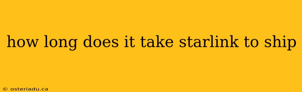 how long does it take starlink to ship