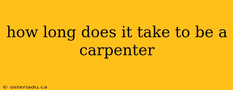 how long does it take to be a carpenter