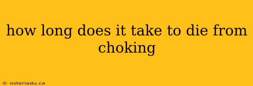 how long does it take to die from choking