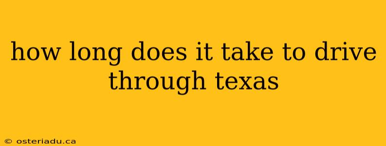 how long does it take to drive through texas