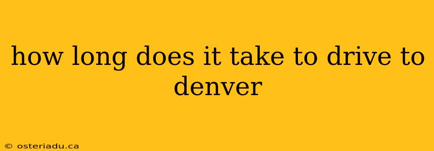 how long does it take to drive to denver