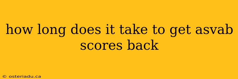 how long does it take to get asvab scores back