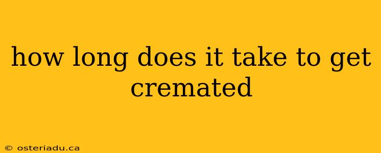 how long does it take to get cremated