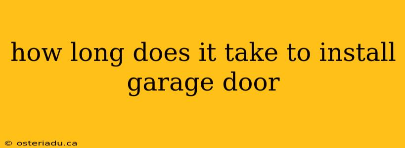 how long does it take to install garage door