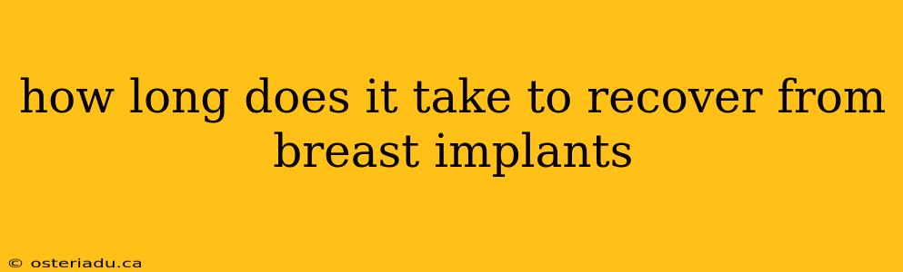 how long does it take to recover from breast implants