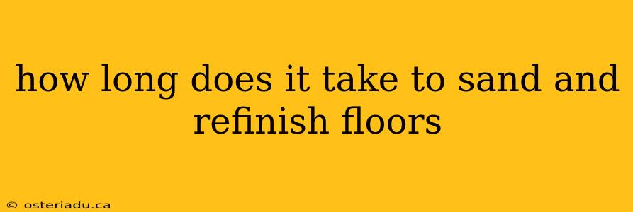 how long does it take to sand and refinish floors