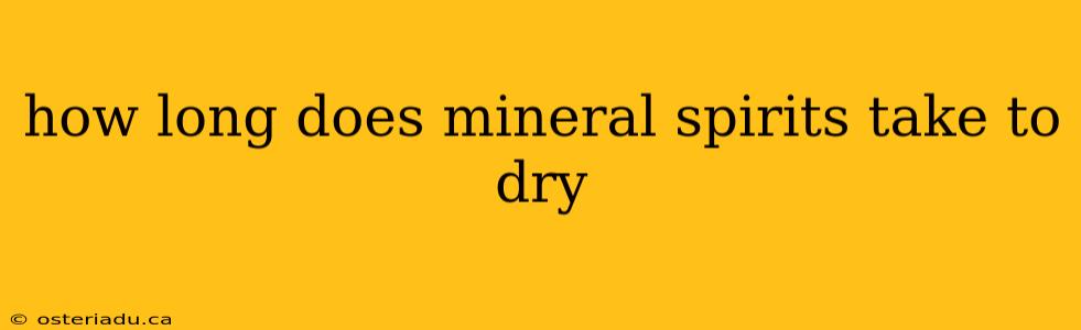 how long does mineral spirits take to dry