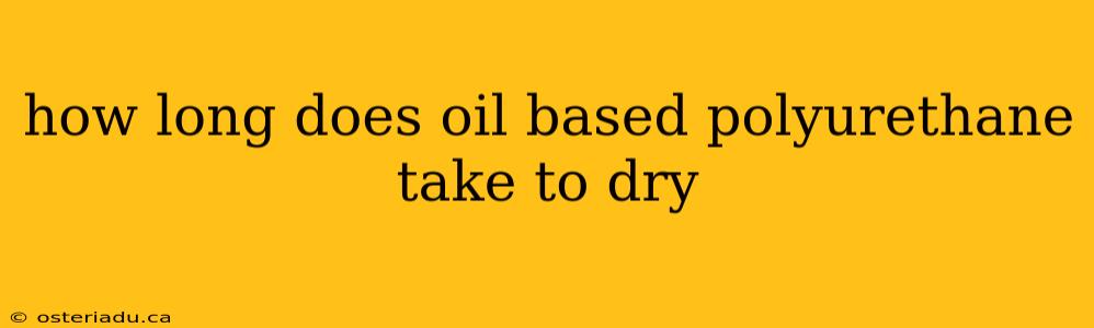 how long does oil based polyurethane take to dry