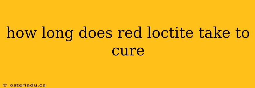 how long does red loctite take to cure